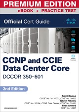 CCNP Data Center Application Centric Infrastructure 300-620 DCACI Official Cert Guide (Version 1.1 2023 Update) Premium Edition and Practice Test, 2nd Edition